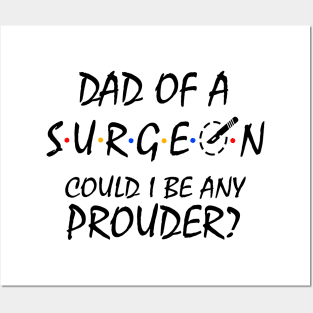Proud Dad of a Surgeon Posters and Art